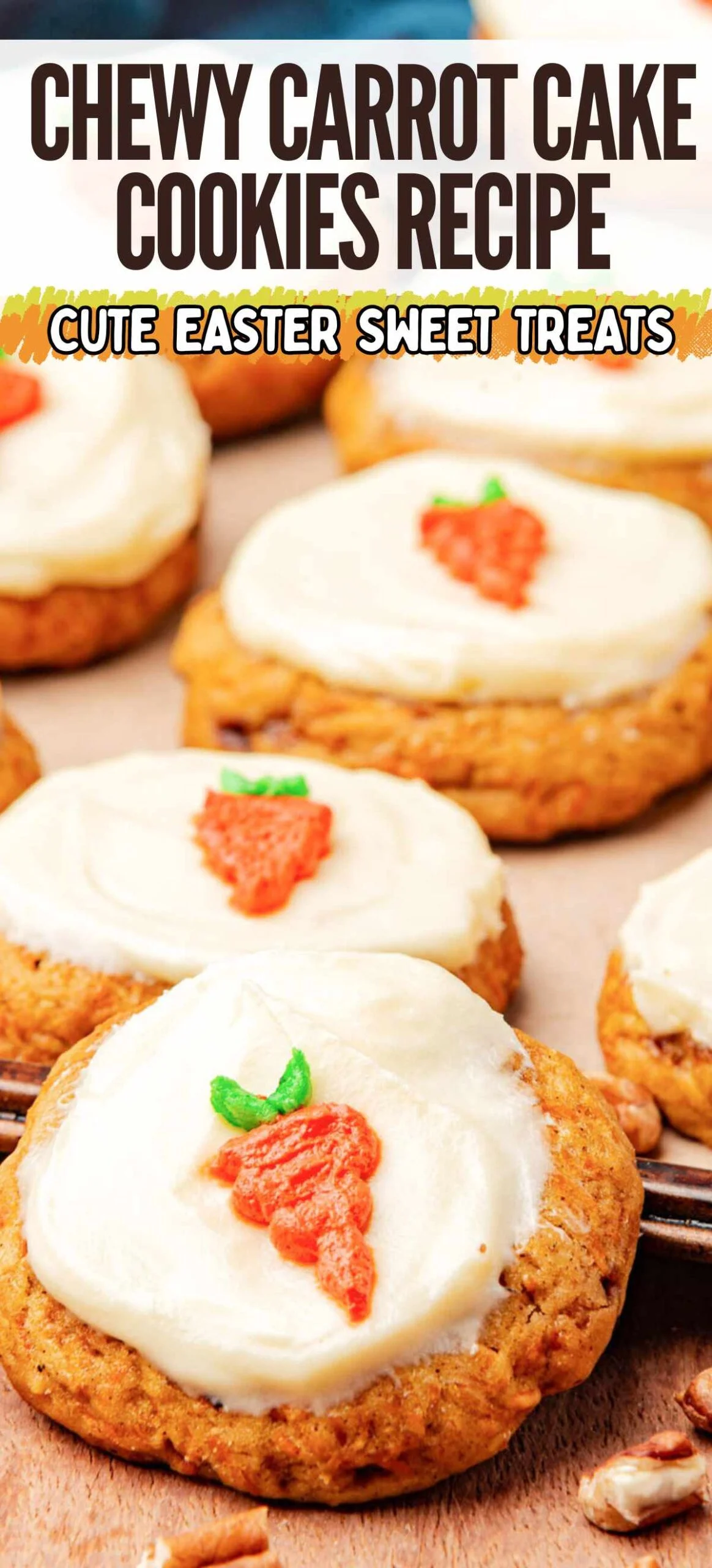 Chewy Carrot Cake Cookies with Cream Cheese Frosting &ndash; Easy Easter Sweet Treats
