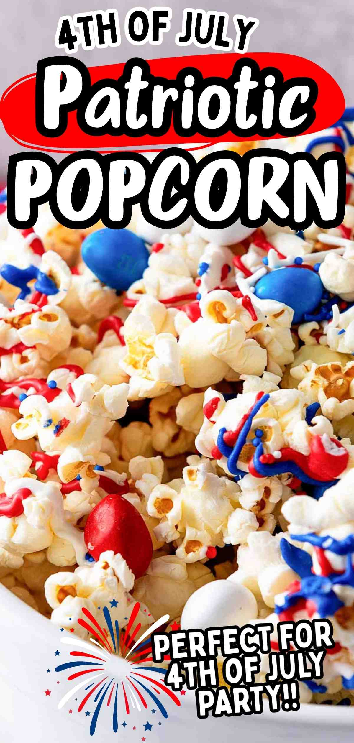Patriotic Popcorn for 4th of July Party &ndash; Easy Red White & Blue Snack
